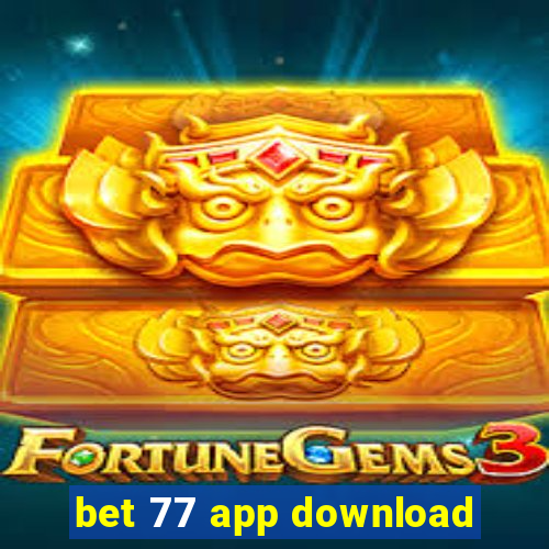 bet 77 app download